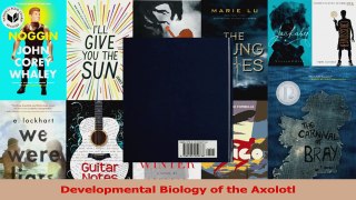 PDF Download  Developmental Biology of the Axolotl Download Online