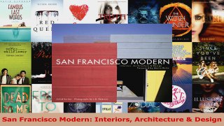 Read  San Francisco Modern Interiors Architecture  Design Ebook Free