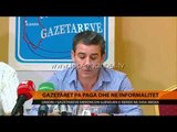 Gazetarët pa paga dhe në informalitet - Top Channel Albania - News - Lajme