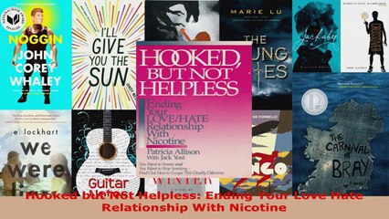Download  Hooked but Not Helpless Ending Your Love Hate Relationship With Nicotine Ebook Free