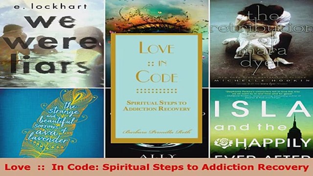 Read Love In Code Spiritual Steps to Addiction Recovery Ebook Free