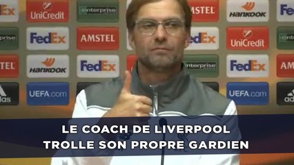 Le coach de Liverpool trolle son propre gardien