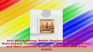 Download  Anri Woodcarving Bottle Stoppers Corkscrews Nutcrackers Toothpick Holders Smoking Ebook Free