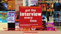 Read  Get the Interview Every Time Proven Resume and Cover Letter Strategies from Fortune 500 Ebook Free