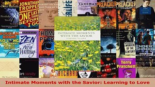Read  Intimate Moments with the Savior Learning to Love EBooks Online