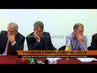 Sindikata e energjitikës në grevë - Top Channel Albania - News - Lajme