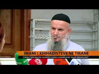 Imami i xhihadistëve në Tiranë - Top Channel Albania - News - Lajme