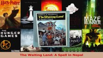 Download  The Waiting Land A Spell in Nepal PDF Online