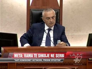 Meta: Rama të shkojë në Serbi - News, Lajme - Vizion Plus