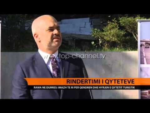 Rama në Durrës: Imazh të ri për qendrën dhe hyrjen e qytetit - Top Channel Albania - News - Lajme