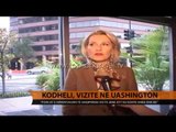 Kodheli, vizitë në Uashington - Top Channel Albania - News - Lajme
