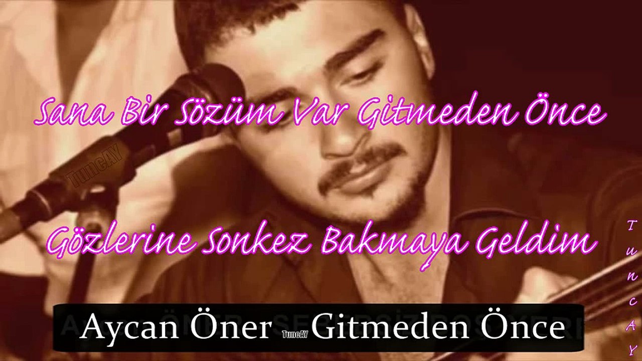 AYcan öner- gitmeden önce