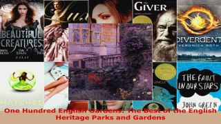 Read  One Hundred English Gardens The Best of the English Heritage Parks and Gardens EBooks Online