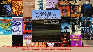 Read  Creeping Bentgrass Management Summer Stresses Weeds and Selected Maladies Ebook Free