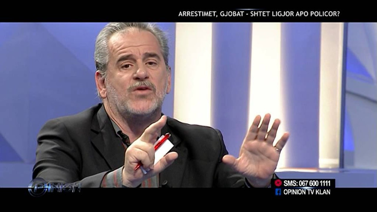 Opinion - Arrestimet, gjobat - shtet ligjor apo policor? (30 tetor 2014)