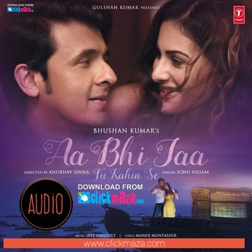 'Aa Bhi Jaa Tu Kahin Se' Full Song with LYRICS Sonu Nigam Amyra Dastur T-Series