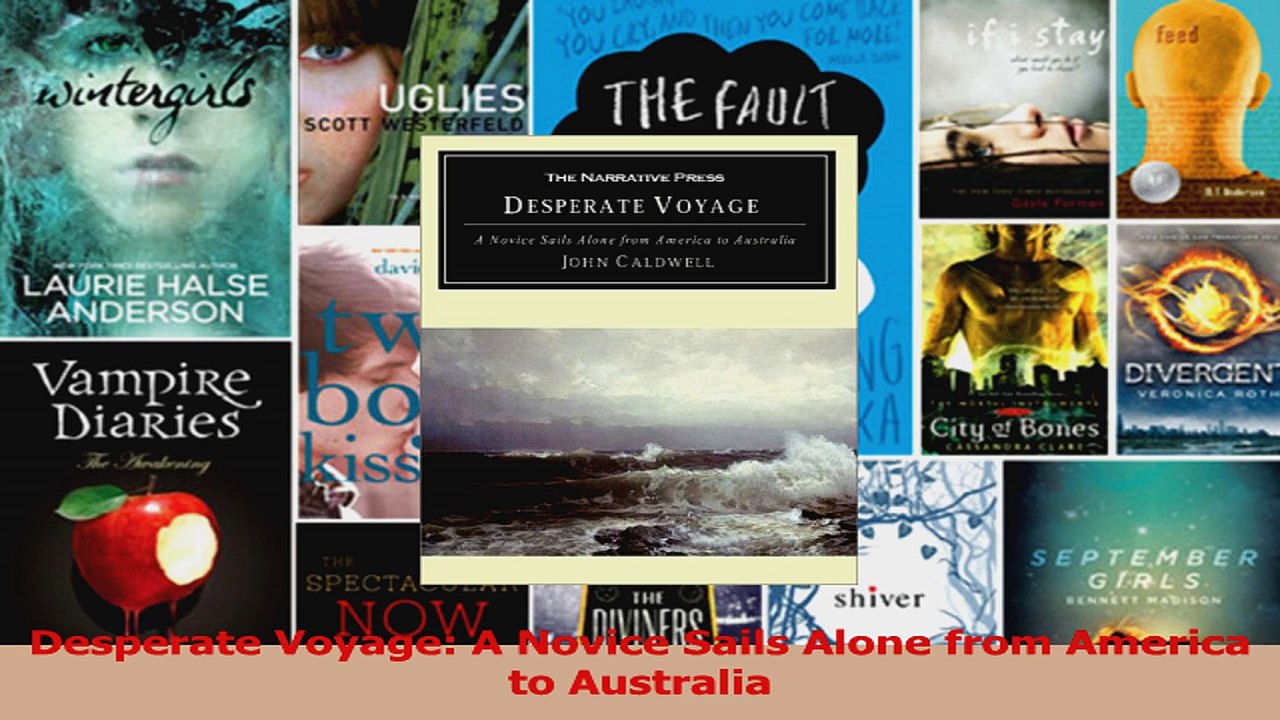 Read  Desperate Voyage A Novice Sails Alone from America to Australia Ebook Free