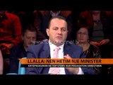 Llalla: Nën hetim një ministër - Top Channel Albania - News - Lajme