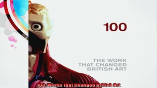 100 Works that Changed British Art