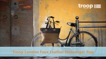 Troop London Faux Leather Messenger Bag | Buy Bags Online | Canvas Bags | Troop London
