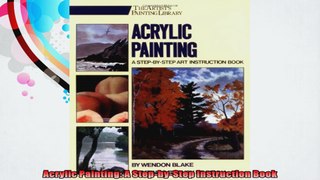 Acrylic Painting A StepbyStep Instruction Book