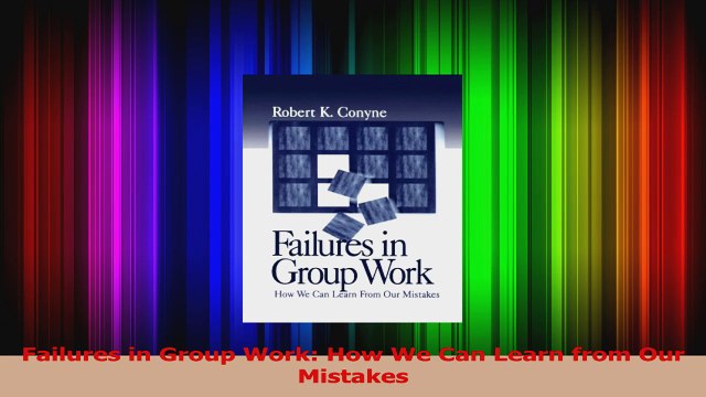 PDF Download Failures in Group Work How We Can Learn from Our Mistakes Download Full Ebook