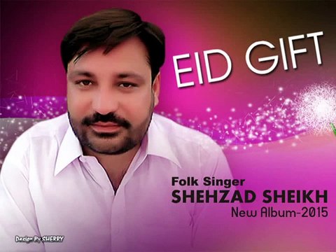 Na Oka Na Shehzad Sheikh Of Bhakkar New Album 2015 New Saraiki Folk Urdu singer songs