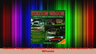 Download  Station Wagon A Tribute to Americas Workaholic on Wheels Ebook Free