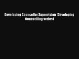 Developing Counsellor Supervision (Developing Counselling series) [Download] Online
