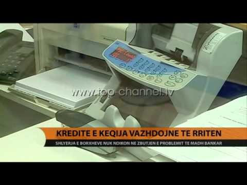 Kreditë e këqija vazhdojnë të rriten - Top Channel Albania - News - Lajme