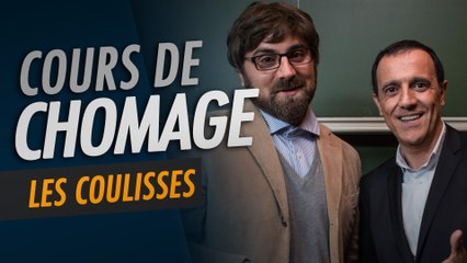 Cours de Chômage - Les Coulisses