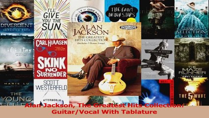 Download Video: Download  Alan Jackson The Greatest Hits Collection GuitarVocal With Tablature Ebook Free