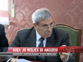 Ruçi: Jo heqjes së akcizës! - News, Lajme - Vizion Plus