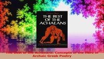 Die Besten der Achäer Konzepte der Held in der Archaischen griechischen Poesie Ebook Online