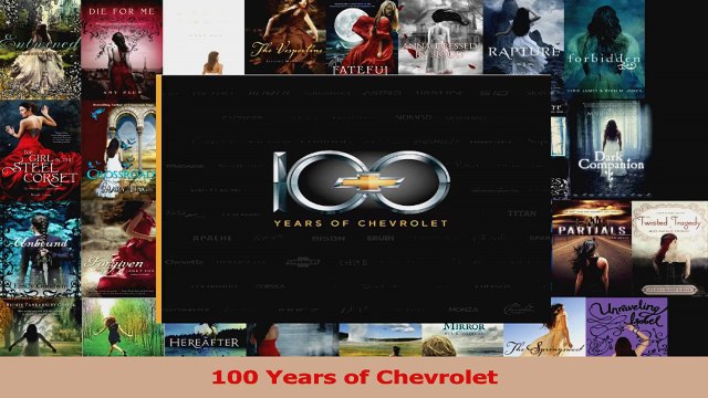 Read 100 Years of Chevrolet Ebook Free