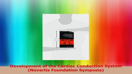 Development of the Cardiac Conduction System Novartis Foundation Symposia PDF