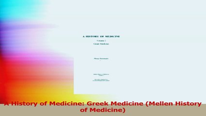 A History of Medicine Greek Medicine Mellen History of Medicine Download