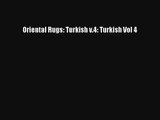 Oriental Rugs: Turkish v.4: Turkish Vol 4 [Read] Online