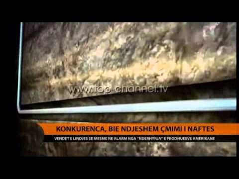 Konkurrenca, bie ndjeshëm çmimi i naftës - Top Channel Albania - News - Lajme