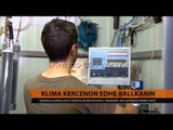 Klima kërcënon edhe Ballkanin - Top Channel Albania - News - Lajme
