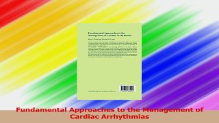 Fundamental Approaches to the Management of Cardiac Arrhythmias PDF