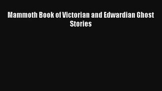 Mammoth Book of Victorian and Edwardian Ghost Stories [PDF] Full Ebook