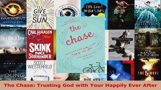 Download  The Chase Trusting God with Your Happily Ever After PDF Free