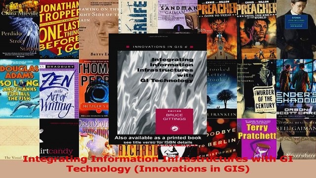 Read Integrating Information Infrastructures with GI Technology Innovations in GIS PDF Free