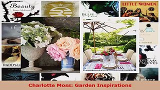 Read  Charlotte Moss Garden Inspirations EBooks Online