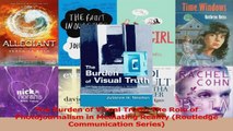 Download  The Burden of Visual Truth The Role of Photojournalism in Mediating Reality Routledge PDF Free