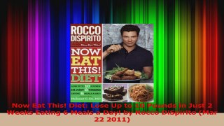 Download  Now Eat This Diet Lose Up to 10 Pounds in Just 2 Weeks Eating 6 Meals a Day by Rocco Ebook Free