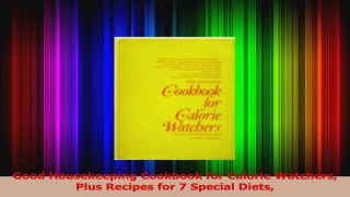 Read  Good Housekeeping Cookbook for Calorie Watchers Plus Recipes for 7 Special Diets Ebook Free
