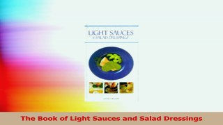 The Book of Light Sauces and Salad Dressings PDF
