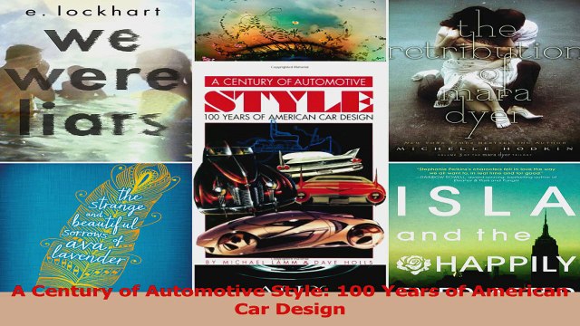 Read A Century of Automotive Style 100 Years of American Car Design PDF Free
